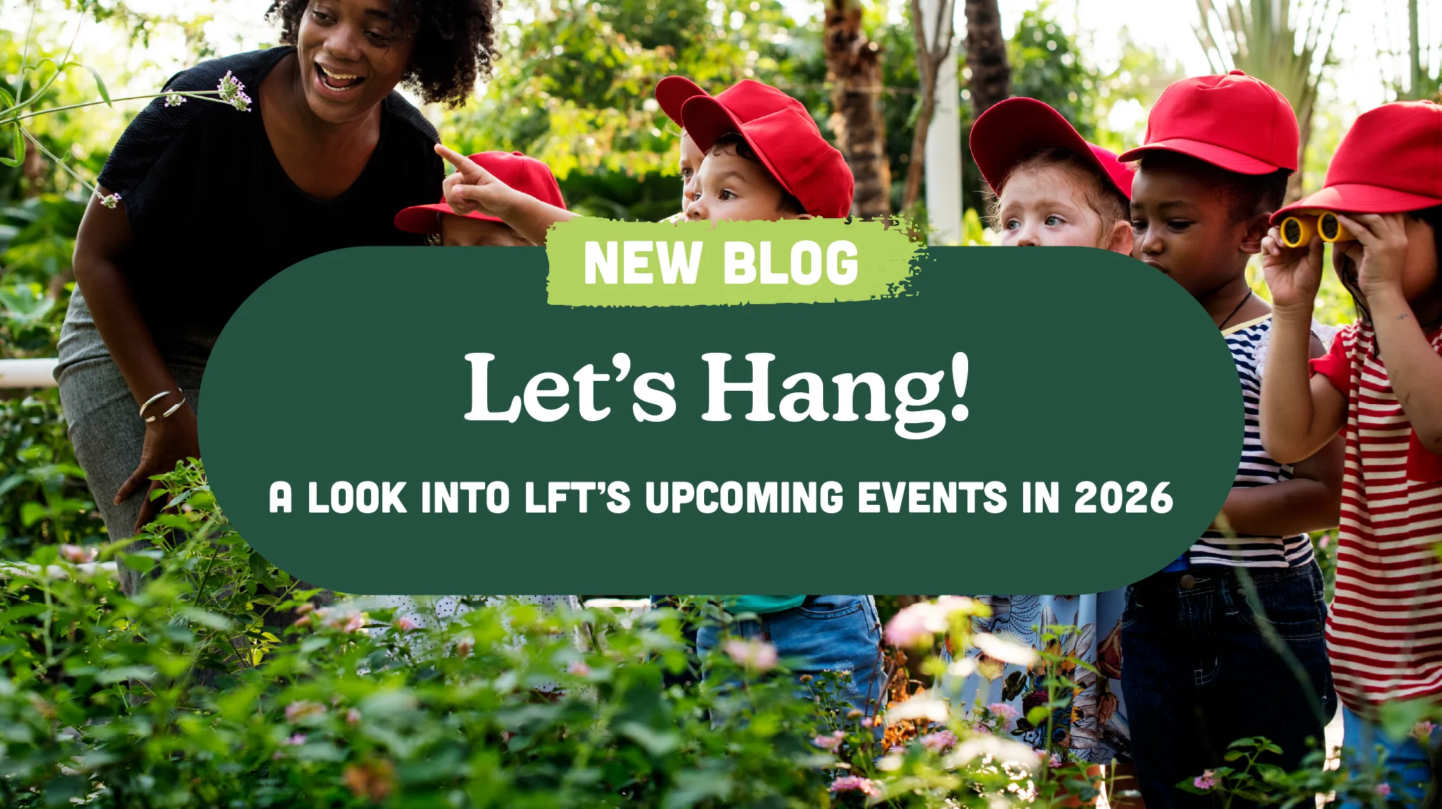 Let’s Hang! Upcoming Events at LFT